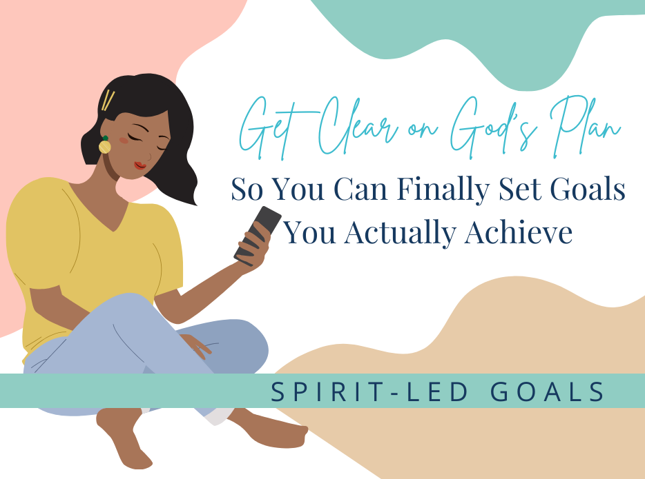 Spirit-Led Goals - How To Pray for Your 2022 Goals
